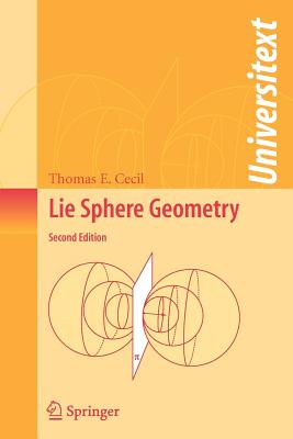 Lie Sphere Geometry: With Applications to Submanifolds - Cecil, Thomas E
