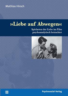 Liebe Auf Abwegen - Hirsch, Mathias