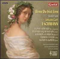 Lieder von Johann Carl Eschmann - Andrew Fuller (cello); Kathron Sturrock (piano); Nicholas Korth (horn); Richard Edgar-Wilson (tenor);...