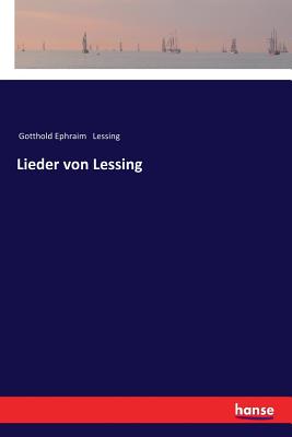 Lieder Von Lessing - Lessing, Gotthold Ephraim