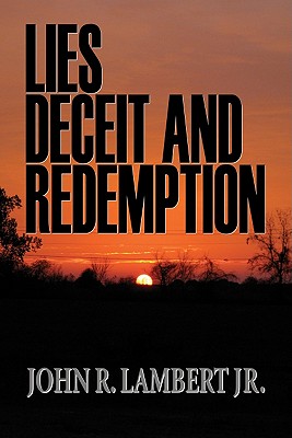 Lies, Deceit, and Redemption - Lambert, Jr