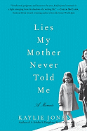 Lies My Mother Never Told Me