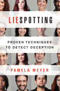 Liespotting: Proven Techniques to Detect Deception