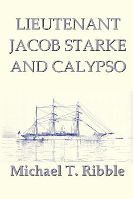 Lieutenant Jacob Starke and Calypso - Ribble, Michael T