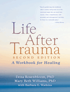 Life After Trauma: A Workbook for Healing