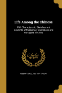 Life Among the Chinese