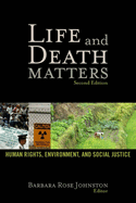 Life and Death Matters: Human Rights, Environment, and Social Justice