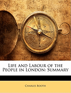 Life and Labour of the People in London: Summary