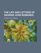 Life and Letters of George John Romanes