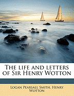 Life and Letters of Sir Henry Wotton