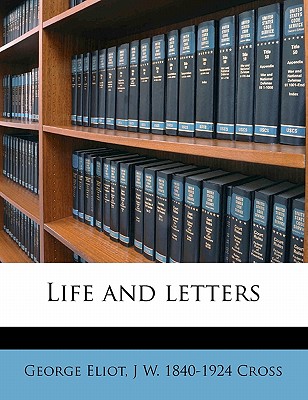 Life and Letters - Eliot, George