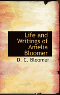Life and Writings of Amelia Bloomer