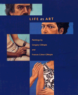 Life as Art: Paintings by Gregory Gillespie and Frances Cohen Gillespie