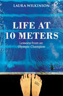 Life at 10 Meters: Lessons from an Olympic Champion