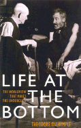 Life at the Bottom: The Worldview That Makes the Underclass