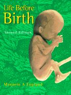 Life Before Birth: Normal Fetal Development - England, Marjorie A