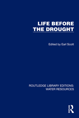Life Before the Drought - Scott, Earl (Editor)