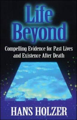 Life Beyond - Holzer, Hans, PH.D.