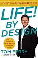 Life! by Design: 6 Steps to an Extraordinary You