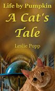 Life by Pumpkin: A Cat's Tale