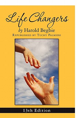 Life Changers: 13th Edition - Palmieri, Carl "tuchy" (Editor), and Begbie, Harold