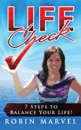 Life Check: 7 Steps to Balance Your Life!