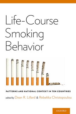 Life-Course Smoking Behavior: Patterns and National Context in Ten Countries - Lillard, Dean R, and Christopoulou, Rebekka