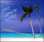 Life Down Here