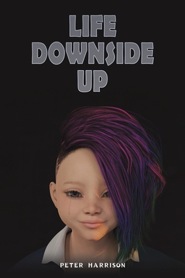 Life Downside Up - Harrison, Peter
