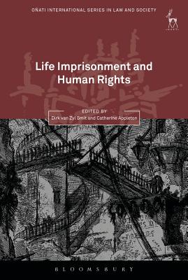 Life Imprisonment and Human Rights - Smit, Dirk Van Zyl (Editor), and Hunter, Rosemary (Editor), and Appleton, Catherine (Editor)
