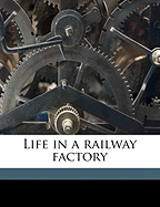 Life in a Railway Factory