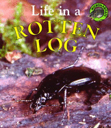 Life in a Rotten Log - Penny, Malcolm