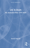 Life in Death: My Animated Films 1976-2020