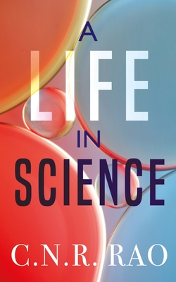 Life in Science - Rao, C.N.R.