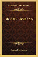 Life in the Homeric Age