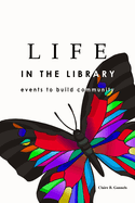 LIFE in the Library: Events to Build Community
