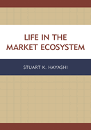 Life in the Market Ecosystem