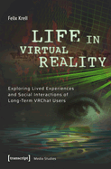 Life in Virtual Reality: Exploring Lived Experiences and Social Interactions of Long-Term Vrchat Users
