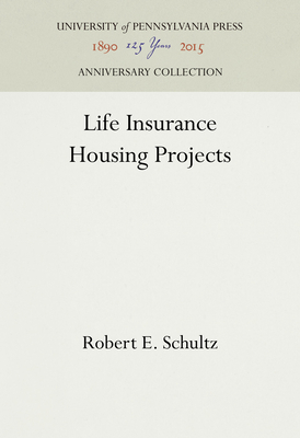 Life Insurance Housing Projects - Schultz, Robert E