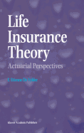 Life Insurance Theory: Actuarial Perspectives
