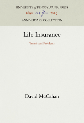 Life Insurance: Trends and Problems - McCahan, David