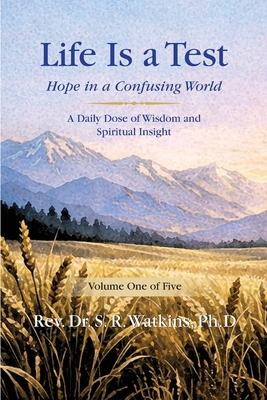 Life is a Test: Hope in a Confusing World - Volume 1 - Watkins, S R