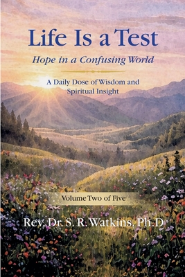 Life is a Test: Hope in a Confusing World - Volume 2 - Watkins, S R