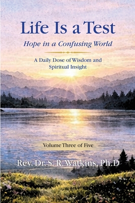 Life is a Test: Hope in a Confusing World - Volume 3 - Watkins, S R