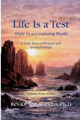 Life is a Test: Hope in a Confusing World - Volume 4 - Watkins, S R