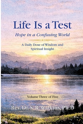 Life is a Test...: Hope in a Confusing World - Watkins, S R