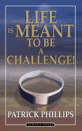 Life Is Meant to Be a Challenge