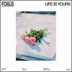 Life Is Yours