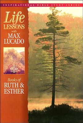 Life Lessons: Book of Ruth and Esther - Lucado, Max