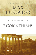 Life Lessons from 2 Corinthians: Remembering What Matters